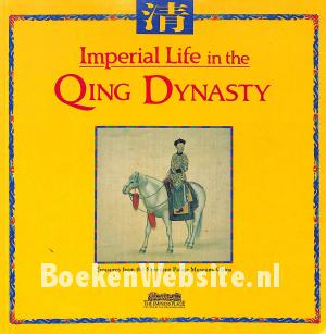 Imperial Life in the Qing Dynasty Imperial Life in the Qing Dynasty