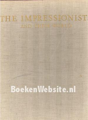 The Impressionists and their World