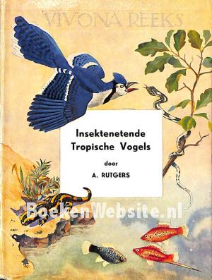 niettemin Beeldhouwwerk overschot Insektenetende Tropische Vogels van L.V. Rutgers 1 x tweedehands te koop -  omero.nl