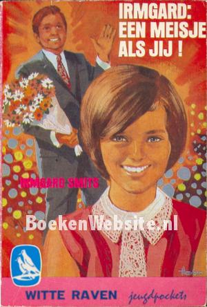 Irmgard: een meisje als jij !