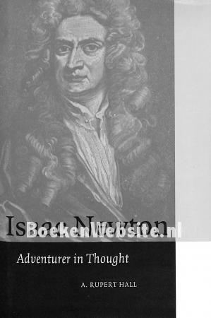 Isaac Newton Adventure in Thought Isaac Newton Adventure in Thought