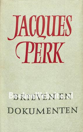 Jacques Perk, brieven en dokumenten
