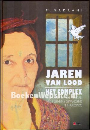 Jaren van lood - Het complex Jaren van lood - Het complex