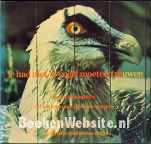 Je had met een vogel moeten trouwen
