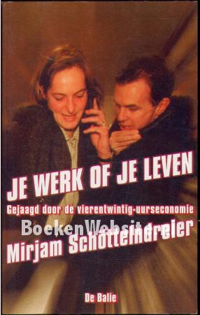 Je werk of je leven Je werk of je leven