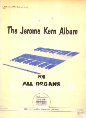 The Jerome Kern Album for all Organs The Jerome Kern Album for all Organs