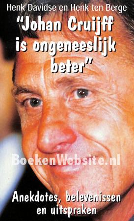 Johan Cruijff is ongeneeslijk beter Johan Cruijff is ongeneeslijk beter