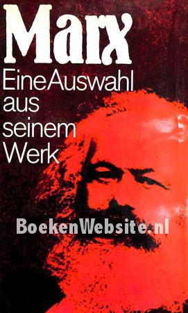Karl Marx, eine Auswahl aus seinem Werk