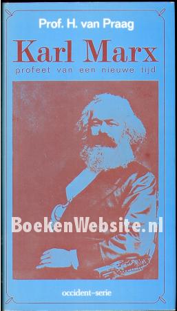 Karl Marx, profeet van een nieuwe tijd