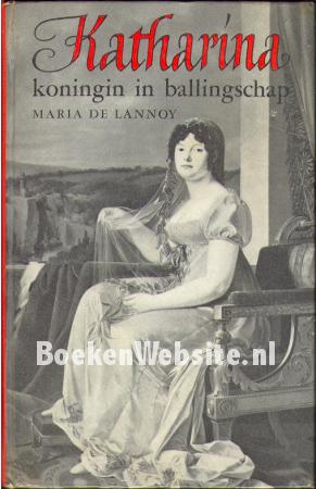 Katharina, koningin in ballingschap Katharina, koningin in ballingschap