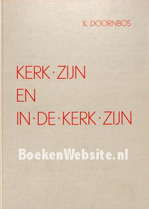 Kerk-zijn en in-de-kerk-zijn Kerk-zijn en in-de-kerk-zijn