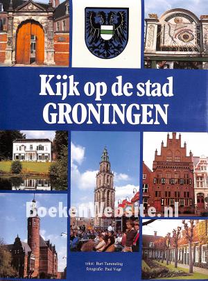 Kijk op de stad Groningen Kijk op de stad Groningen