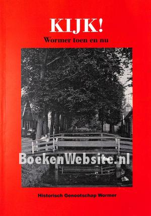 Kijk! Wormer toen en nu Kijk! Wormer toen en nu