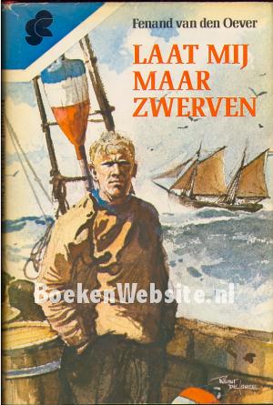 Laat mij maar zwerven Laat mij maar zwerven