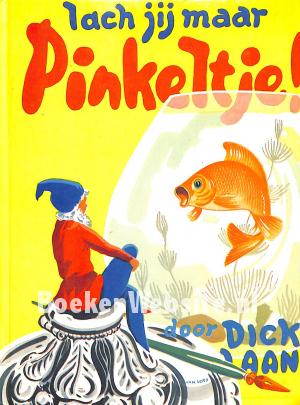 Lach jij maar Pinkeltje