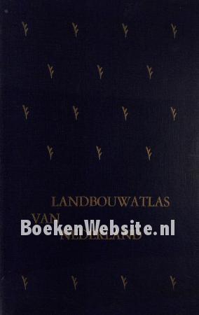 Landbouwatlas van Nederland Landbouwatlas van Nederland