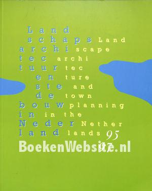 Landschaps-architectuur en stedebouw in Nederland Landschaps-architectuur en stedebouw in Nederland