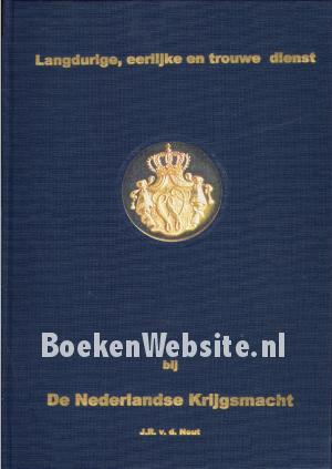 Langdurige, eerlijke en trouwe dienst bij de Nederlandse Krijgsmacht