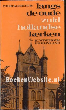 Langs de oude Zuid Hollandse kerken, kuststrook en rijnland