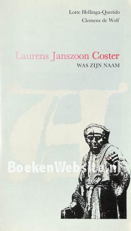 Laurens Janszoon Coster was zijn naam