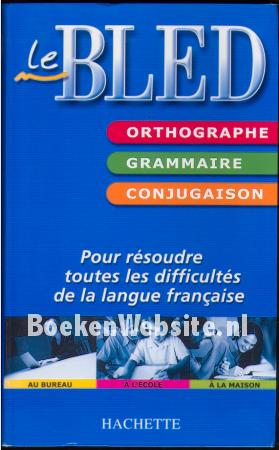 Le Bled, Ortographe, Grammaire, Conjugaison