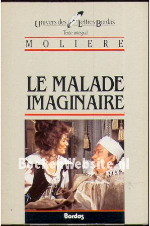 Le Malade Imaginaire Le Malade Imaginaire