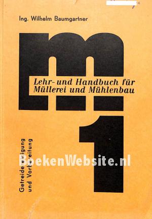 Lehr- und Handbuch für Müllerei und Mühlenbau 1