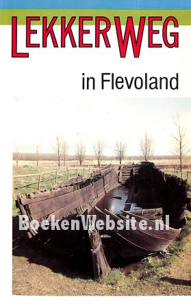 Lekker weg in Flevoland Lekker weg in Flevoland