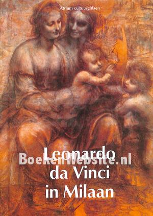 Leonardo da Vinci in Milaan Leonardo da Vinci in Milaan
