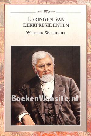 Leringen van kerkpresidenten Wilford Woodruff
