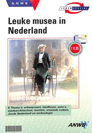 Leuke musea in Nederland Leuke musea in Nederland