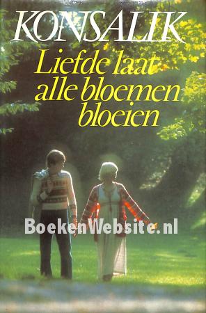 Liefde laat alle bloemen bloeien Liefde laat alle bloemen bloeien