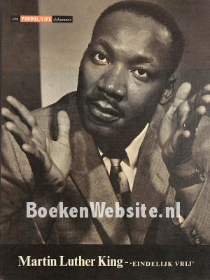 Martin Luther King, eindelijk vrij