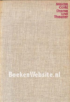 Maxim Gorki, Drama en Theater Maxim Gorki, Drama en Theater