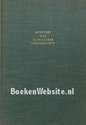 Meesters der Hongaarse vertelkunst Meesters der Hongaarse vertelkunst