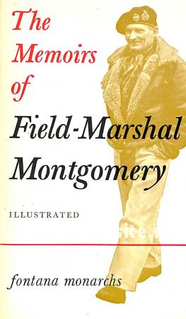 The Memoirs of Field-Marshal Montgomery The Memoirs of Field-Marshal Montgomery