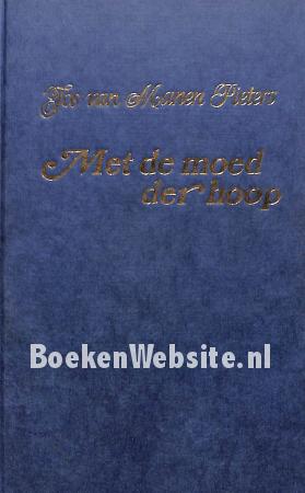 Met de moed der hoop, trilogie