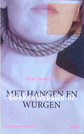 Met hangen en wurgen Met hangen en wurgen