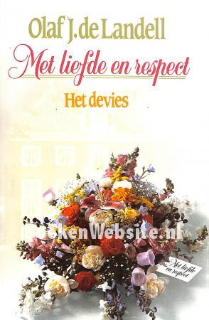 Met liefde en respect, Het devies Met liefde en respect, Het devies