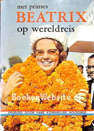 Met prinses Beatrix op wereldreis