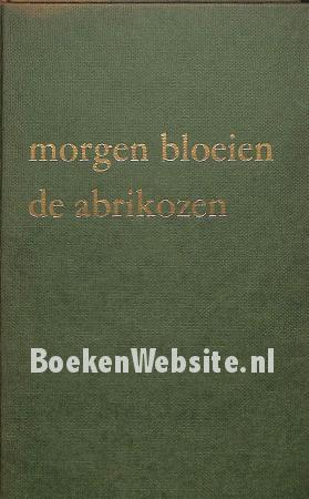 Morgen bloeien de abrikozen