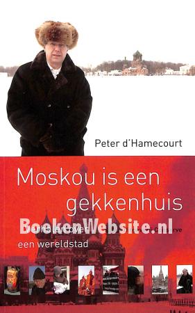 Moskou is een gekkenhuis Moskou is een gekkenhuis