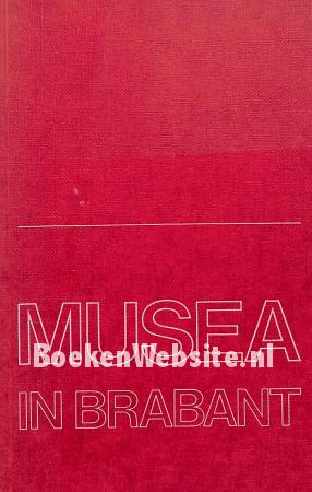 Musea in Brabant Musea in Brabant