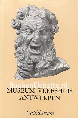 Museum Vleeshuis Antwerpen Lapidarium Museum Vleeshuis Antwerpen Lapidarium