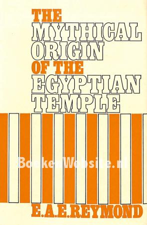 The Mythical Origin of the Egyptian Temple