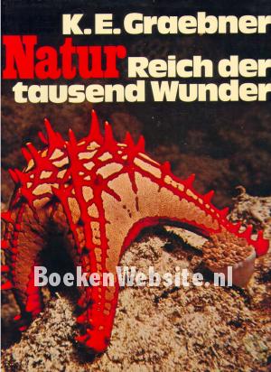 Natur, Reich der tausend Wunder Natur, Reich der tausend Wunder