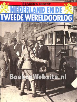 Nederland en de Tweede Wereldoorlog Nederland en de Tweede Wereldoorlog