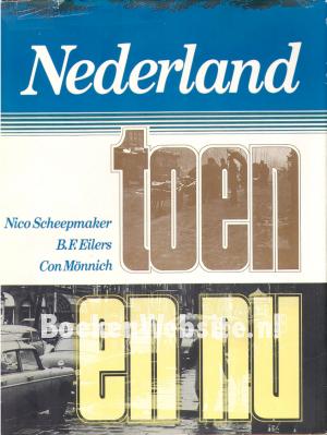 Nederland toen en nu Nederland toen en nu
