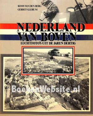 Nederland van boven, luchtfoto's uit de jaren dertig