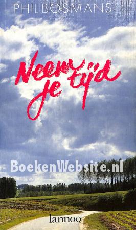 Neem je tijd om gelukkig te zijn Neem je tijd om gelukkig te zijn